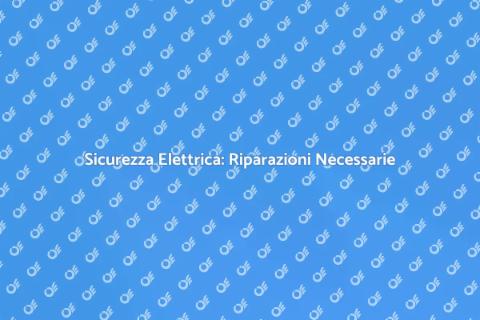 Riparare un Impianto Elettrico Sicuro