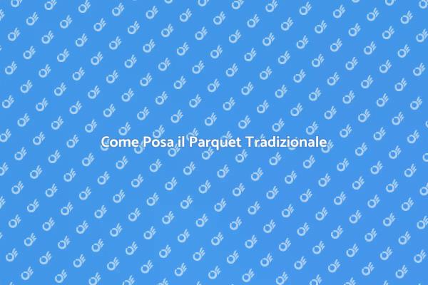 L'Arte della Posa del Parquet