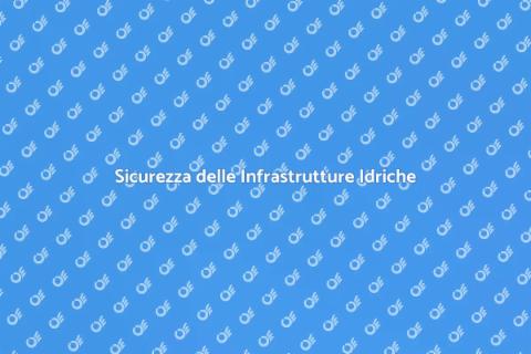 Protezione Infrastrutture Idriche