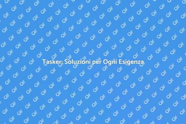 Tasker: Il Tuo Aiuto Quotidiano