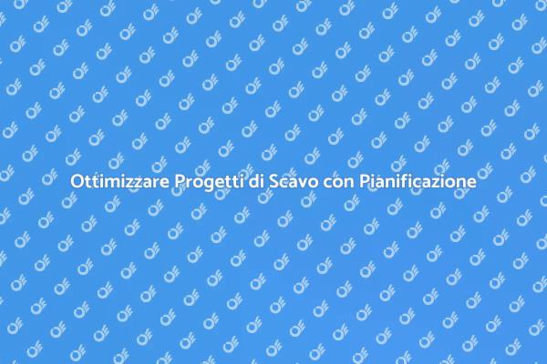 Pianificazione Efficiente per Scavi
