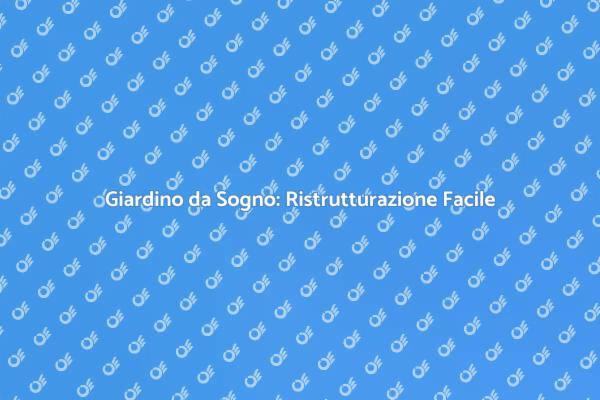 Trasforma il Tuo Giardino in un Paradiso