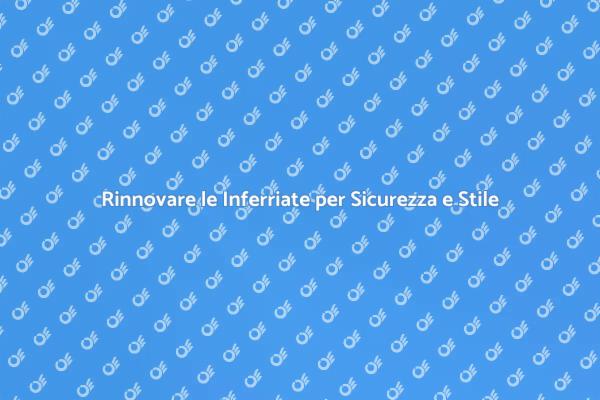 Migliora l'Estetica delle Inferriate