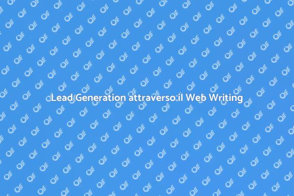 Attira Clienti con il Web Content Writing