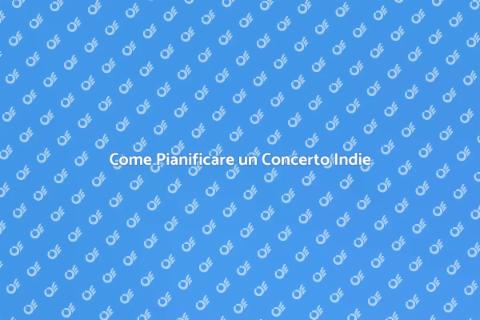 Organizzare un Concerto Indie