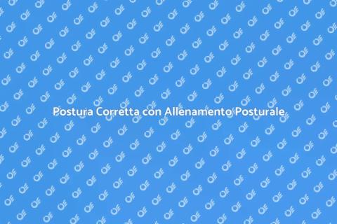 Allenamento Posturale per Benessere