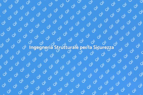 Sicurezza e Design: Ingegneria Strutturale