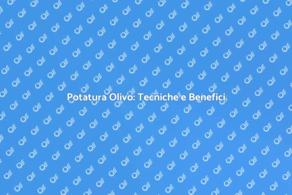 Tecniche di Potatura per Ulivi Sani