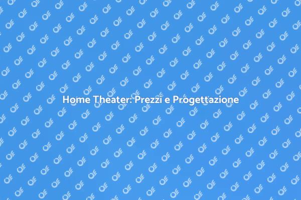 Costo e Vantaggi del Tuo Home Theater