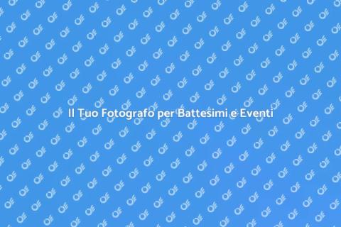 Fotografo per Eventi Privati e Battesimi