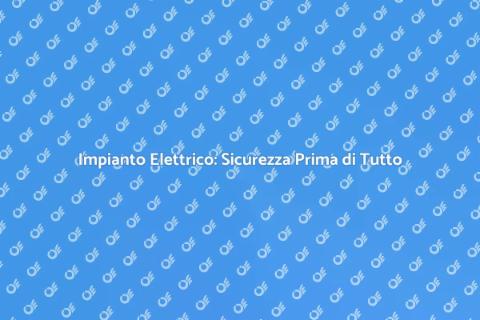 Sicurezza Impianto Elettrico Domestico