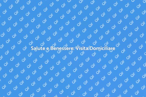 Salute a Casa: Visita Medica Domiciliare