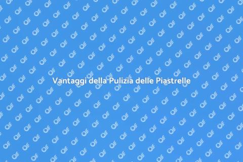 Pulizia Professionale delle Piastrelle