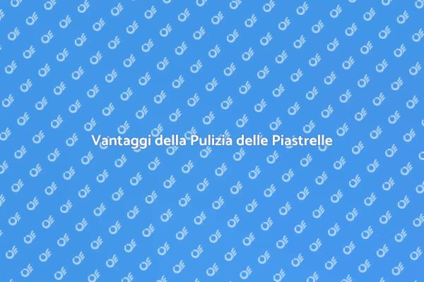 Igiene e Bellezza delle Piastrelle