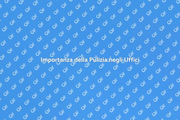 Pulizia e Produttività negli Uffici