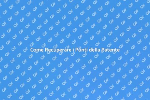 Recupero Punti Patente: Guida Pratica