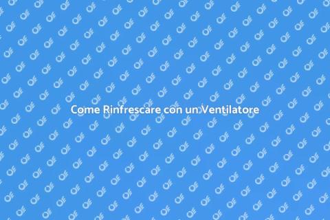 Installare o Riparare un Ventilatore
