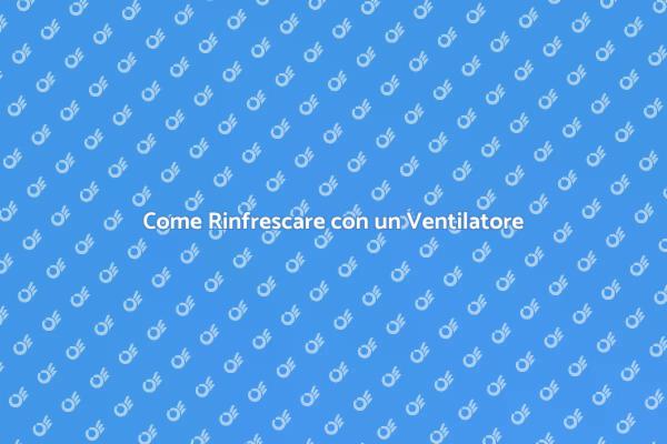 Ventilatori: Installazione e Riparazione
