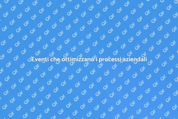 Come gli eventi migliorano i processi aziendali