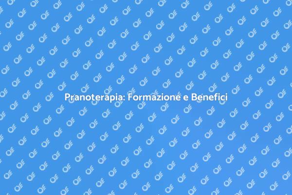 Pranoterapia: Il Tuo Viaggio Formativo