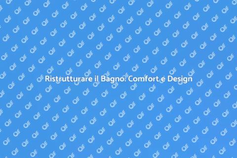 Progettare il Bagno: Funzionalità e Stile