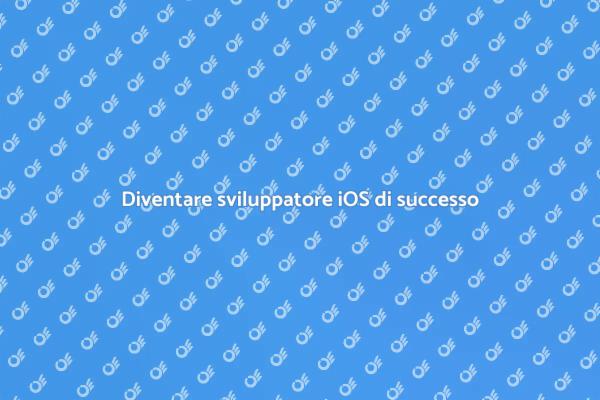 Costruisci la tua carriera da sviluppatore iOS