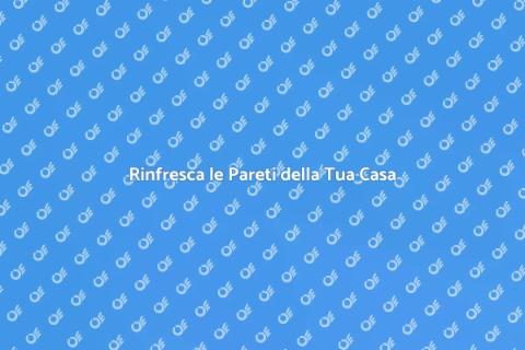 Rinnova la Pittura delle Pareti