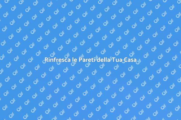 Rinnova le Pareti per un Nuovo Look