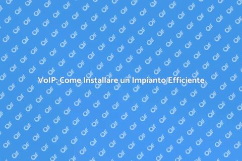 Impianto Telefonico VoIP: Guida all'Installazione
