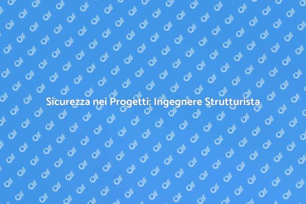 Costruisci Sicuro con un Ingegnere Strutturista