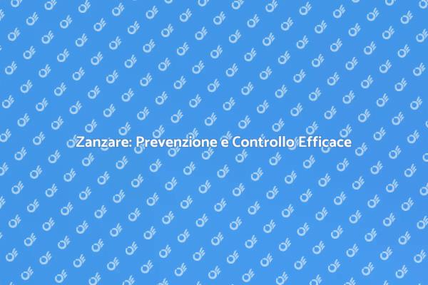 Soluzioni per Controllare le Zanzare