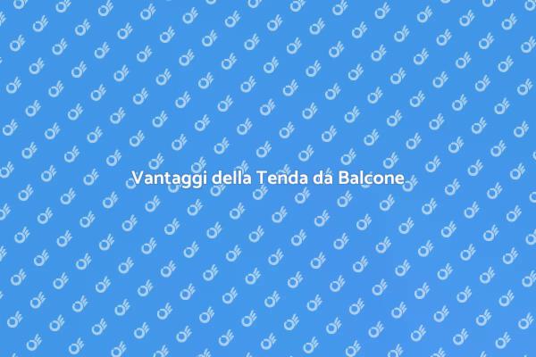 I Benefici della Tenda da Balcone