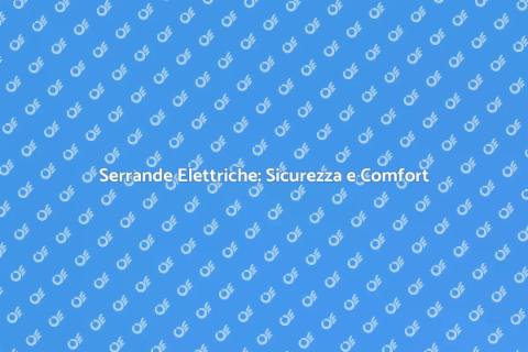 Upgrade Serrande Elettriche Sicure
