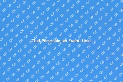 Personal Chef per Serate di Gala