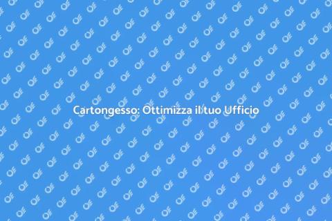 Montaggio Cartongesso in Ufficio