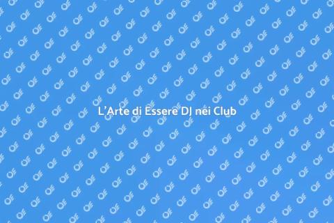 Suonare in un Club da DJ: Magia Musicale