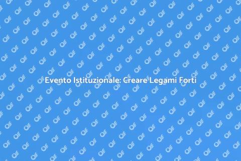 Evento Istituzionale: Impatto Duraturo
