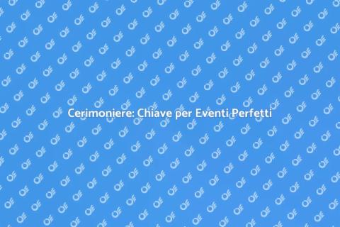 Ingaggiare un Cerimoniere per Eventi