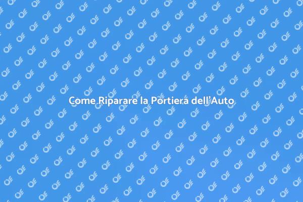 Riparazione Portiera: Tutto Quello che Devi Sapere