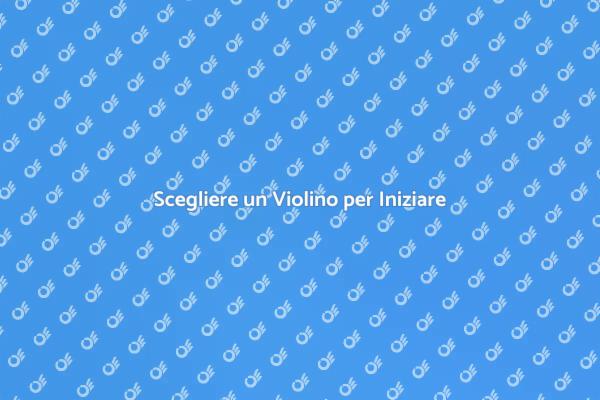 Inizia il Tuo Viaggio con il Violino