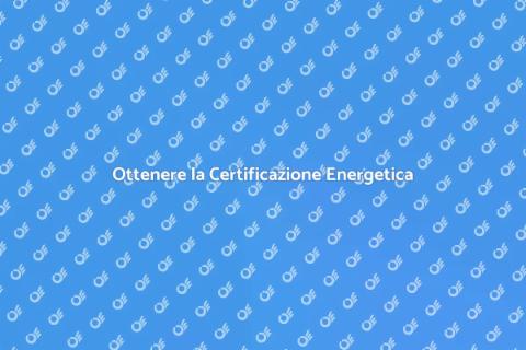 Certificazione Energetica: Guida Pratica