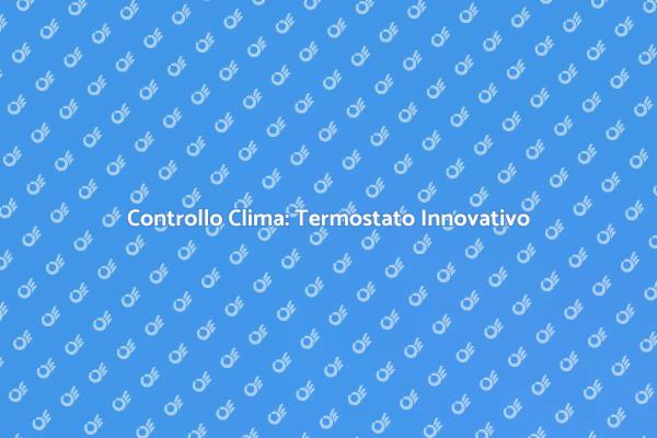 Termostato per un Comfort Ideale