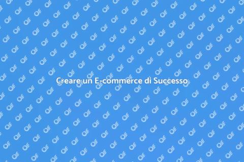 Sviluppare un E-commerce di Successo