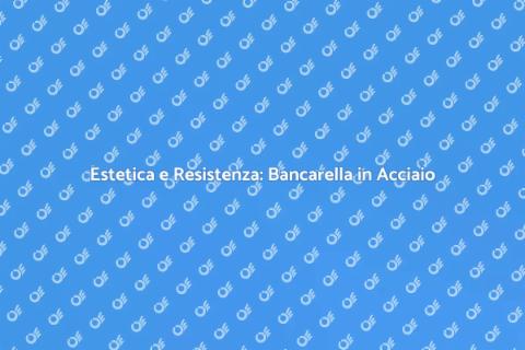 Bancarella in Acciaio: Stile e Funzionalità