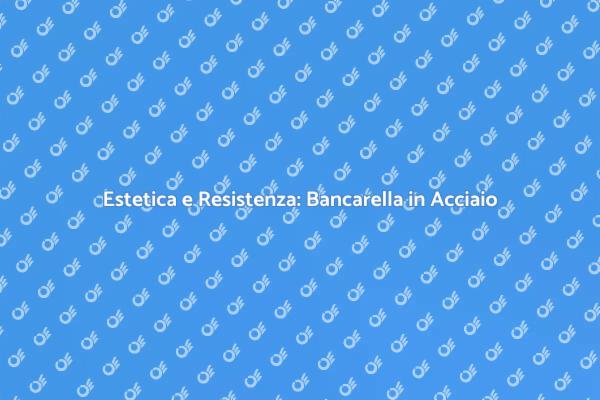 La Bancarella in Acciaio: Un Must-Have