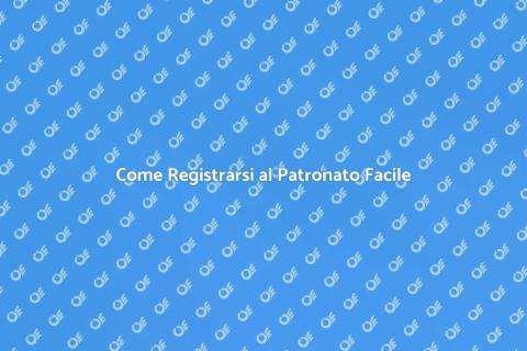 Registrazione al Patronato: Guida Pratica