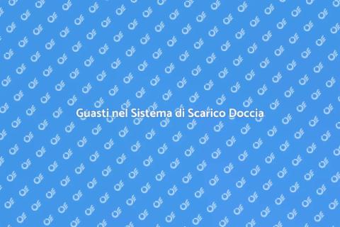 Riparazione Guasti Scarico Doccia