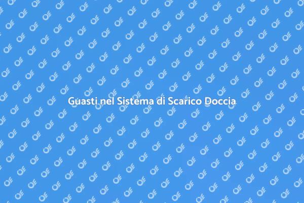 Risolvi i Guasti dello Scarico Doccia