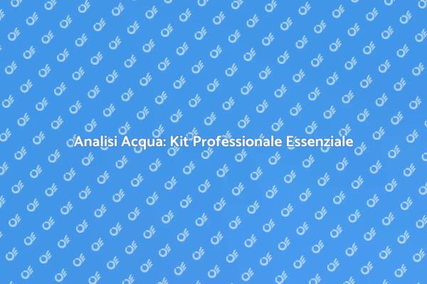 Perché Scegliere un Kit per l'Acqua?