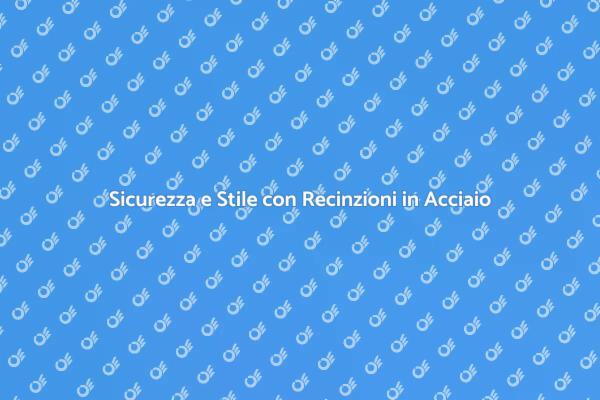Proteggi il tuo spazio con acciaio zincato